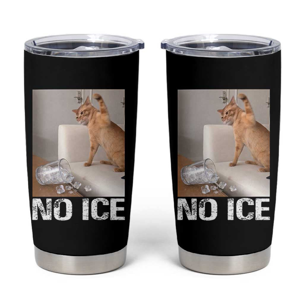 Funny Cat Meme No Ice Tumbler Cup Subtle FDT Political Satire Satirical Humor