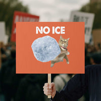 No Ice Protest Sign Funny Cat Meme Subtle FDT Political Satire