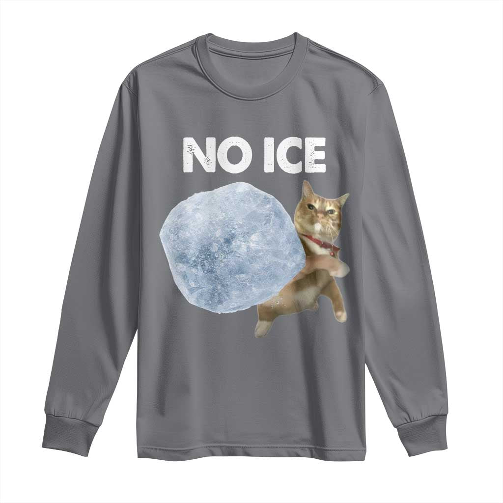 No Ice Long Sleeve Shirt Funny Cat Meme Subtle FDT Political Satire