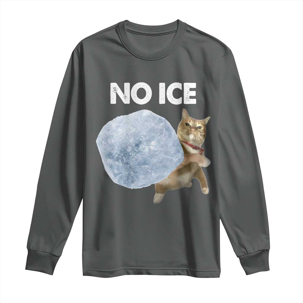 No Ice Long Sleeve Shirt Funny Cat Meme Subtle FDT Political Satire