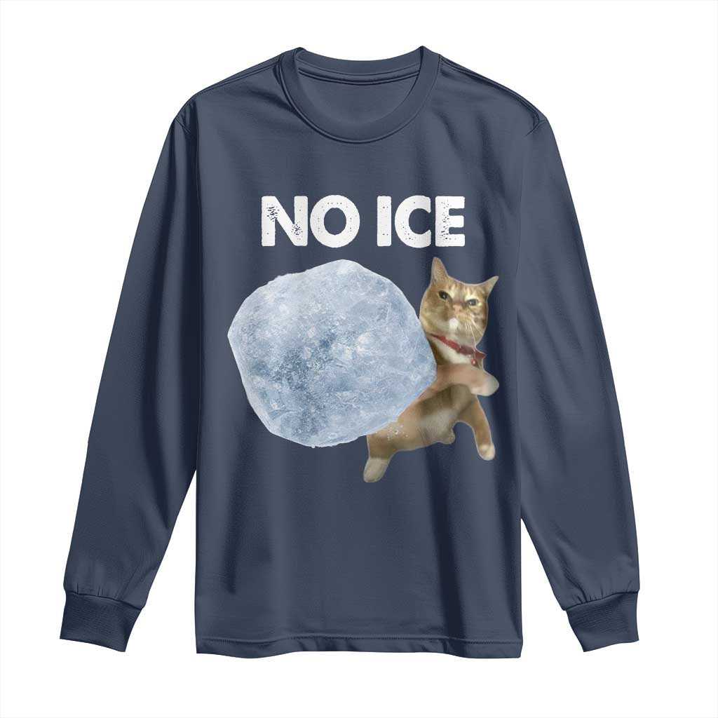 No Ice Long Sleeve Shirt Funny Cat Meme Subtle FDT Political Satire