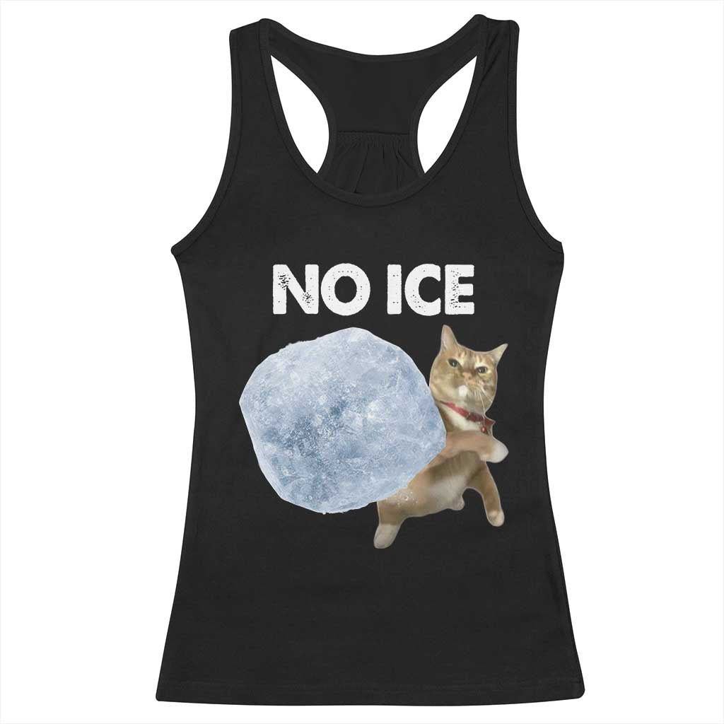 No Ice Racerback Tank Top Funny Cat Meme Subtle FDT Political Satire