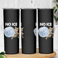 No Ice Skinny Tumbler Funny Cat Meme Subtle FDT Political Satire