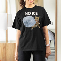 No Ice T Shirt For Women Funny Cat Meme Subtle FDT Political Satire
