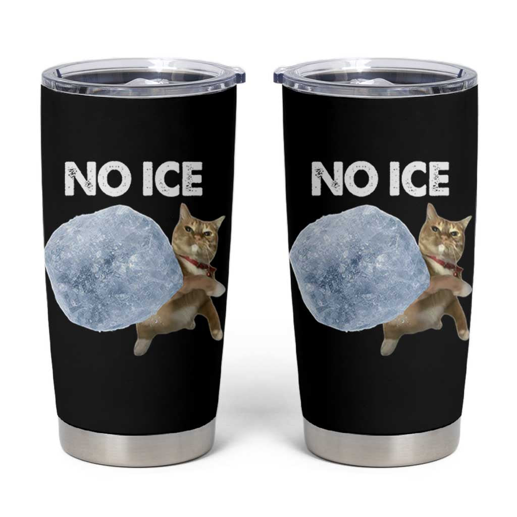 No Ice Tumbler Cup Funny Cat Meme Subtle FDT Political Satire