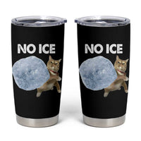 No Ice Tumbler Cup Funny Cat Meme Subtle FDT Political Satire