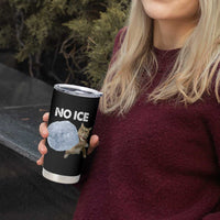 No Ice Tumbler Cup Funny Cat Meme Subtle FDT Political Satire