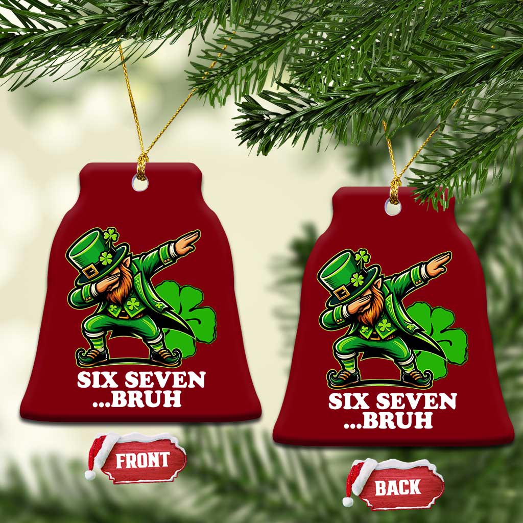 St Patricks Day Six Seven Bruh Ceramic Ornament Leprechaun 67 Meme Irish Ireland Lucky Shamrocks