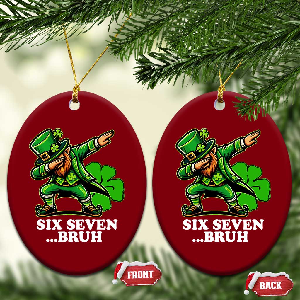 St Patricks Day Six Seven Bruh Ceramic Ornament Leprechaun 67 Meme Irish Ireland Lucky Shamrocks