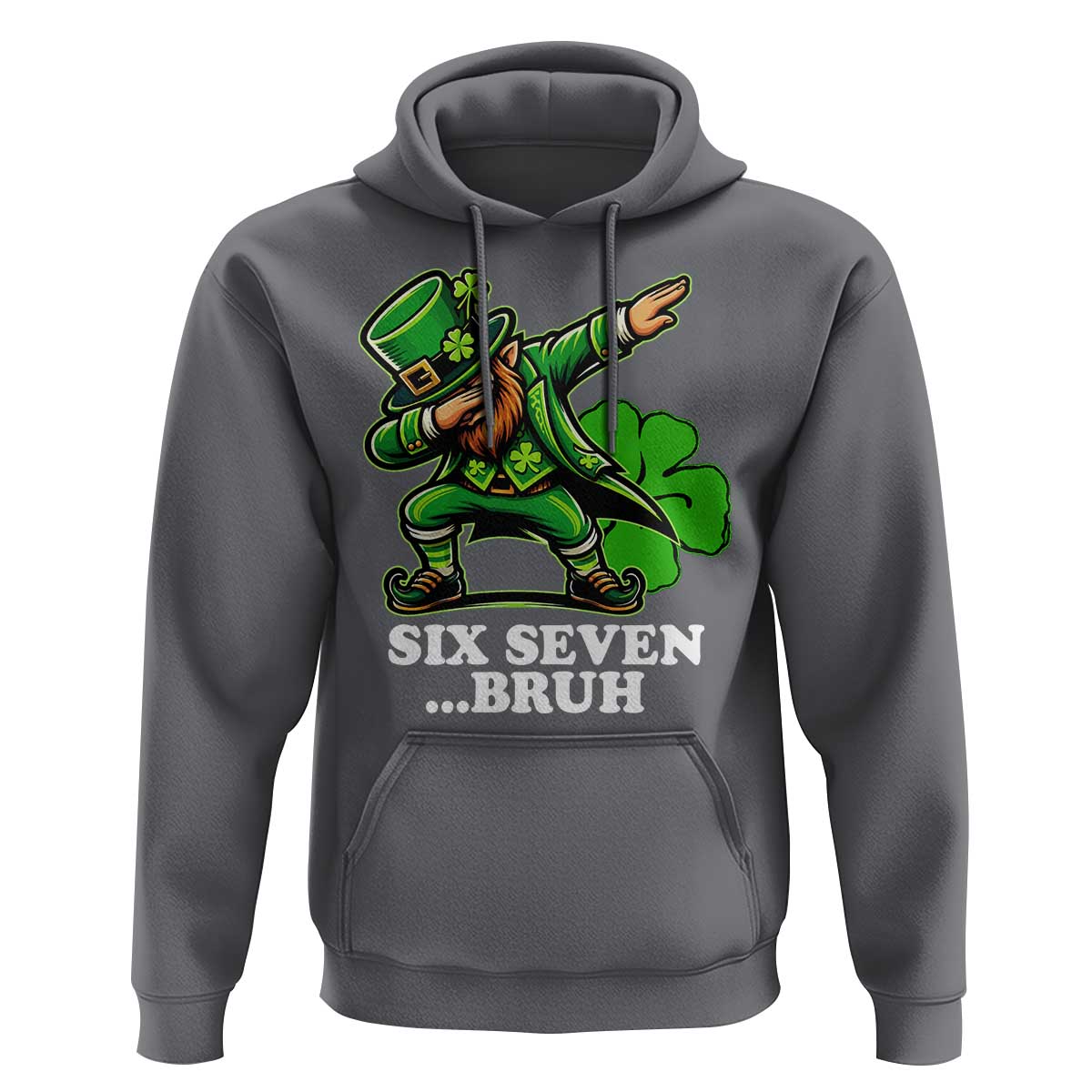 St Patricks Day Six Seven Bruh Hoodie Leprechaun 67 Meme Irish Ireland Lucky Shamrocks