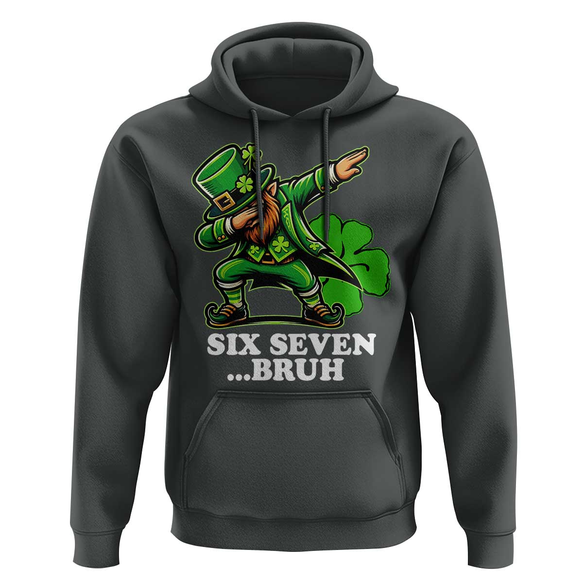 St Patricks Day Six Seven Bruh Hoodie Leprechaun 67 Meme Irish Ireland Lucky Shamrocks