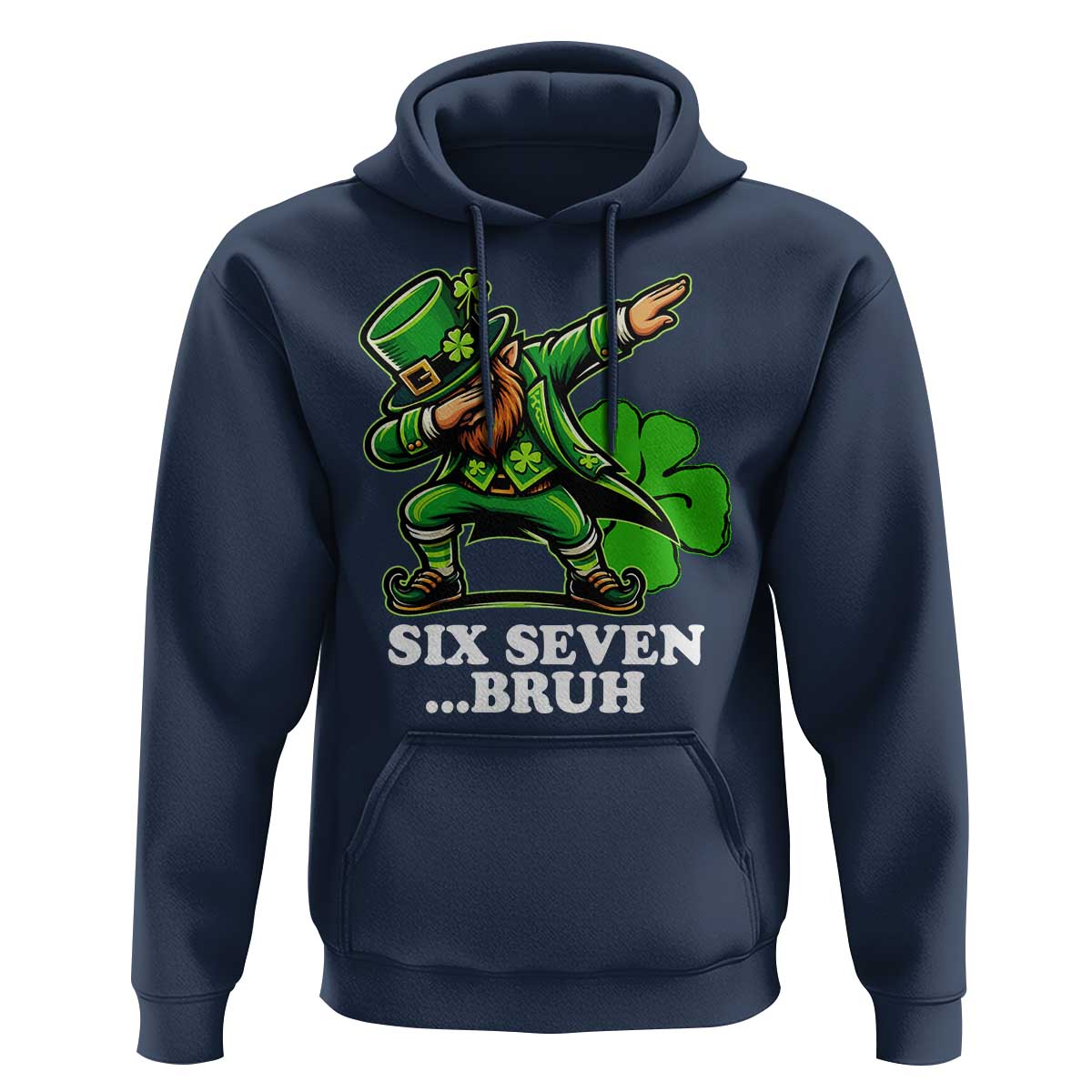 St Patricks Day Six Seven Bruh Hoodie Leprechaun 67 Meme Irish Ireland Lucky Shamrocks