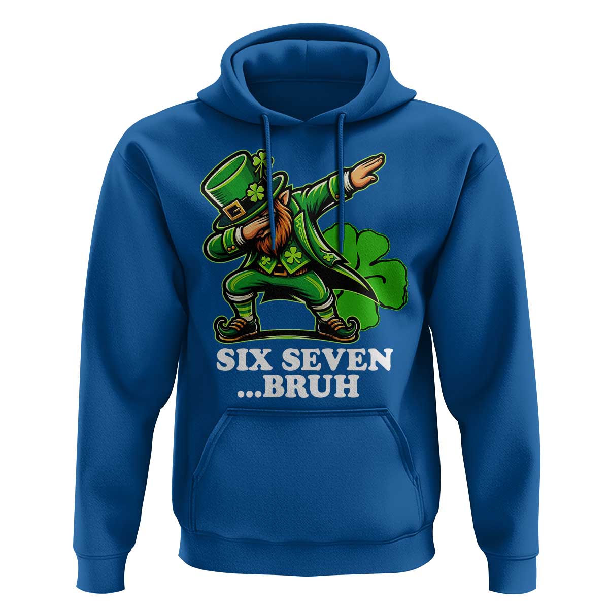 St Patricks Day Six Seven Bruh Hoodie Leprechaun 67 Meme Irish Ireland Lucky Shamrocks