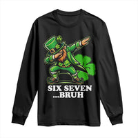 St Patricks Day Six Seven Bruh Long Sleeve Shirt Leprechaun 67 Meme Irish Ireland Lucky Shamrocks