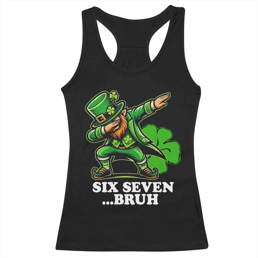 St Patricks Day Six Seven Bruh Racerback Tank Top Leprechaun 67 Meme Irish Ireland Lucky Shamrocks