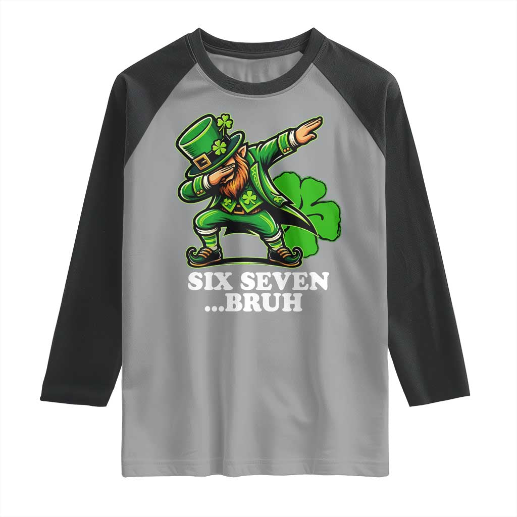 St Patricks Day Six Seven Bruh Raglan Shirt Leprechaun 67 Meme Irish Ireland Lucky Shamrocks