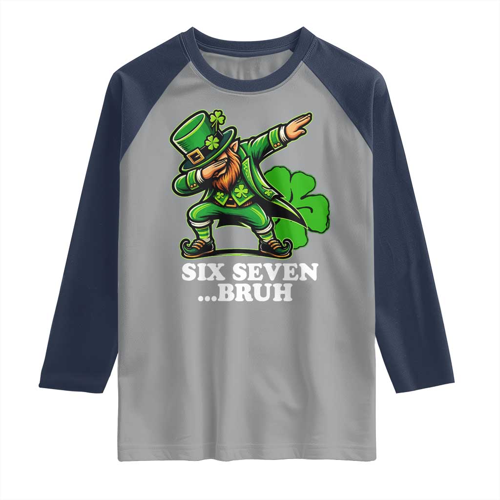 St Patricks Day Six Seven Bruh Raglan Shirt Leprechaun 67 Meme Irish Ireland Lucky Shamrocks