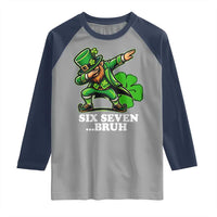 St Patricks Day Six Seven Bruh Raglan Shirt Leprechaun 67 Meme Irish Ireland Lucky Shamrocks
