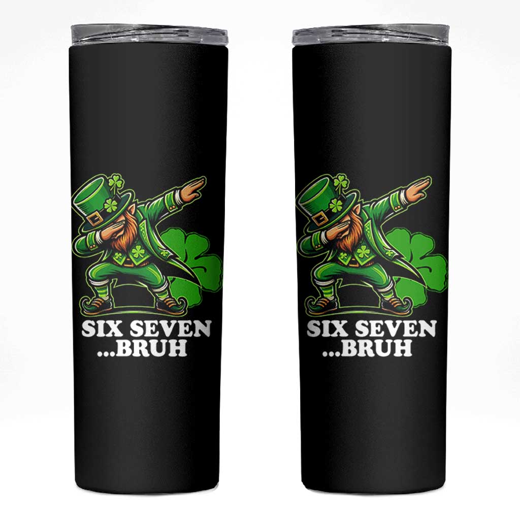 St Patricks Day Six Seven Bruh Skinny Tumbler Leprechaun 67 Meme Irish Ireland Lucky Shamrocks