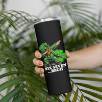 St Patricks Day Six Seven Bruh Skinny Tumbler Leprechaun 67 Meme Irish Ireland Lucky Shamrocks