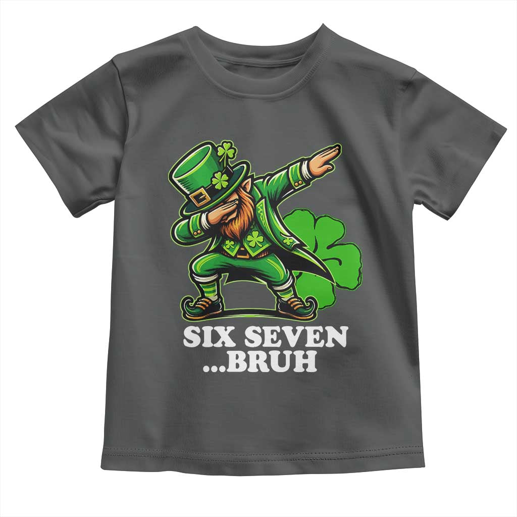 St Patricks Day Six Seven Bruh Toddler T Shirt Leprechaun 67 Meme Irish Ireland Lucky Shamrocks
