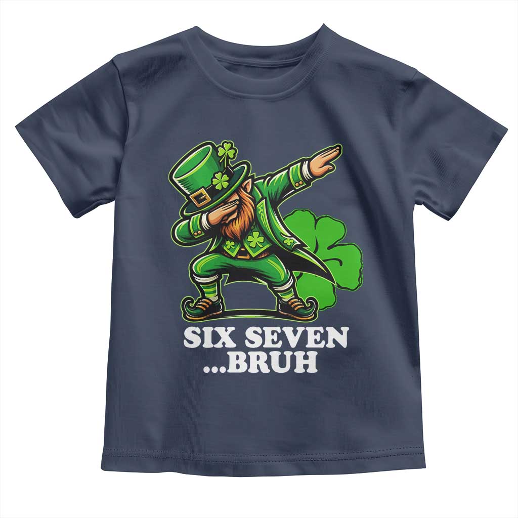 St Patricks Day Six Seven Bruh Toddler T Shirt Leprechaun 67 Meme Irish Ireland Lucky Shamrocks