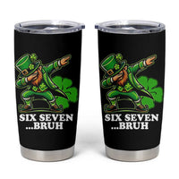 St Patricks Day Six Seven Bruh Tumbler Cup Leprechaun 67 Meme Irish Ireland Lucky Shamrocks