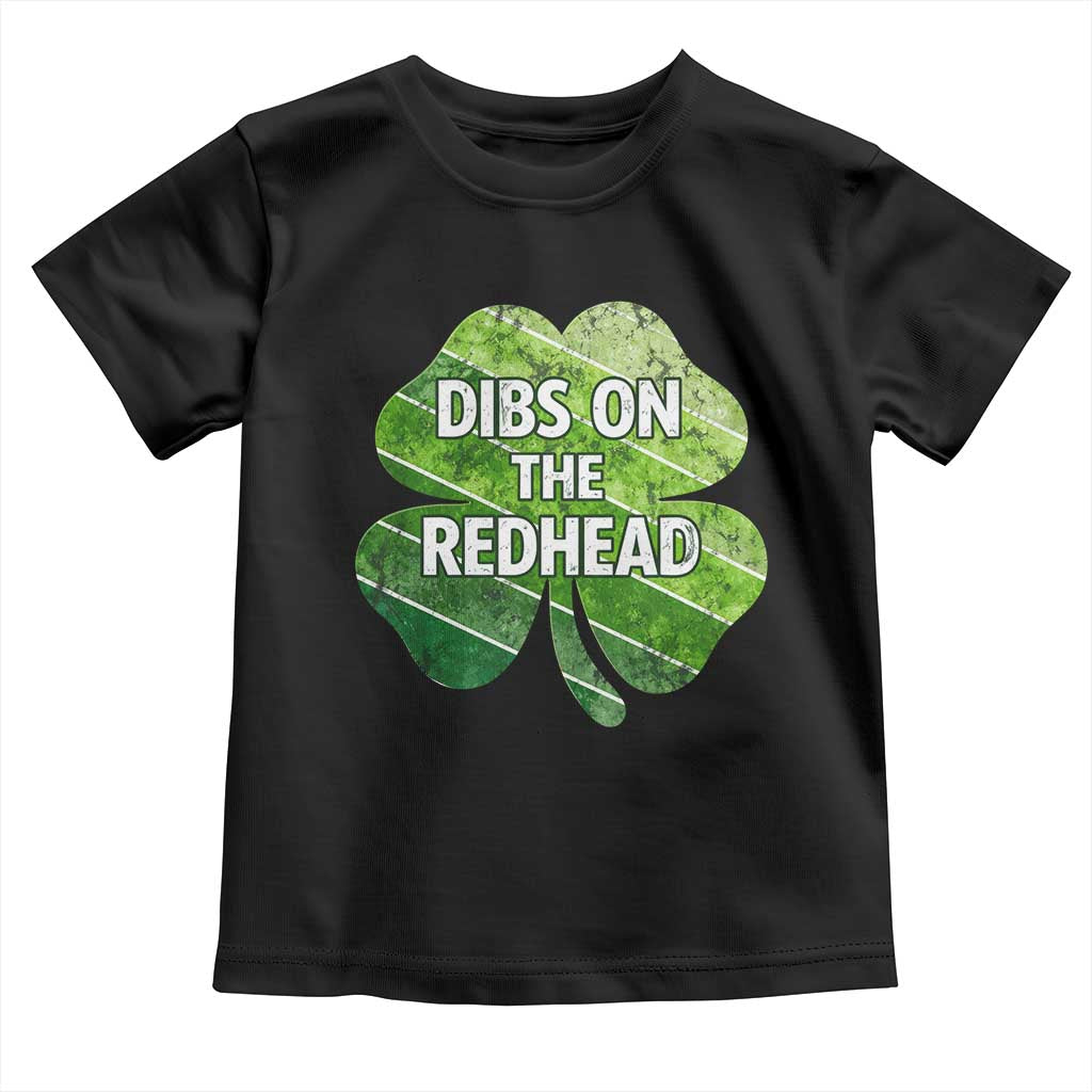 Funny Irish St Patricks Day Dibs On The Redhead Toddler T Shirt Retro Vintage Lucky Shamrock