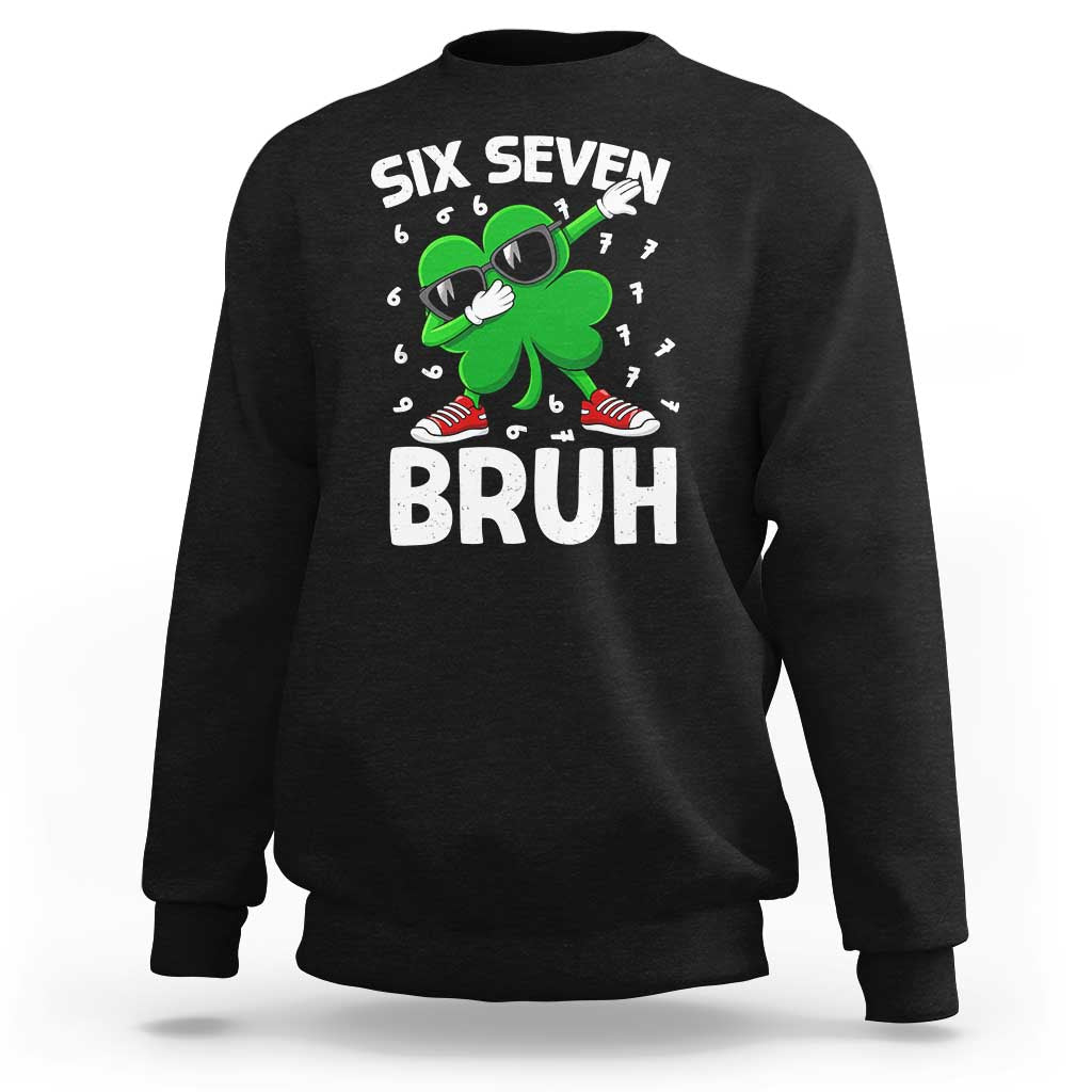 Funny Irish St Patricks Day Shamrock 67 Meme Sweatshirt Six Seven Bruh Gen Alpha Slang