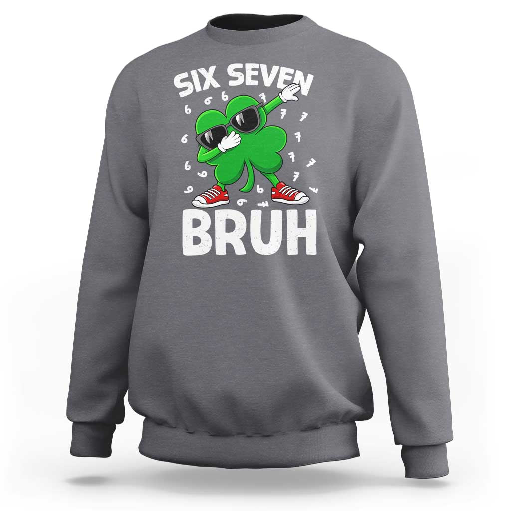 Funny Irish St Patricks Day Shamrock 67 Meme Sweatshirt Six Seven Bruh Gen Alpha Slang
