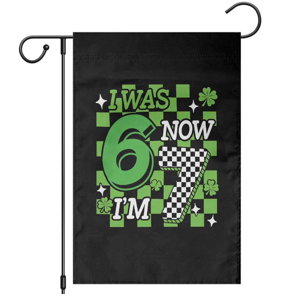 I Was 6 Now I'm 7 Garden Flag Funny 7th 67 Birthday Meme Lucky Shamrock Checkered