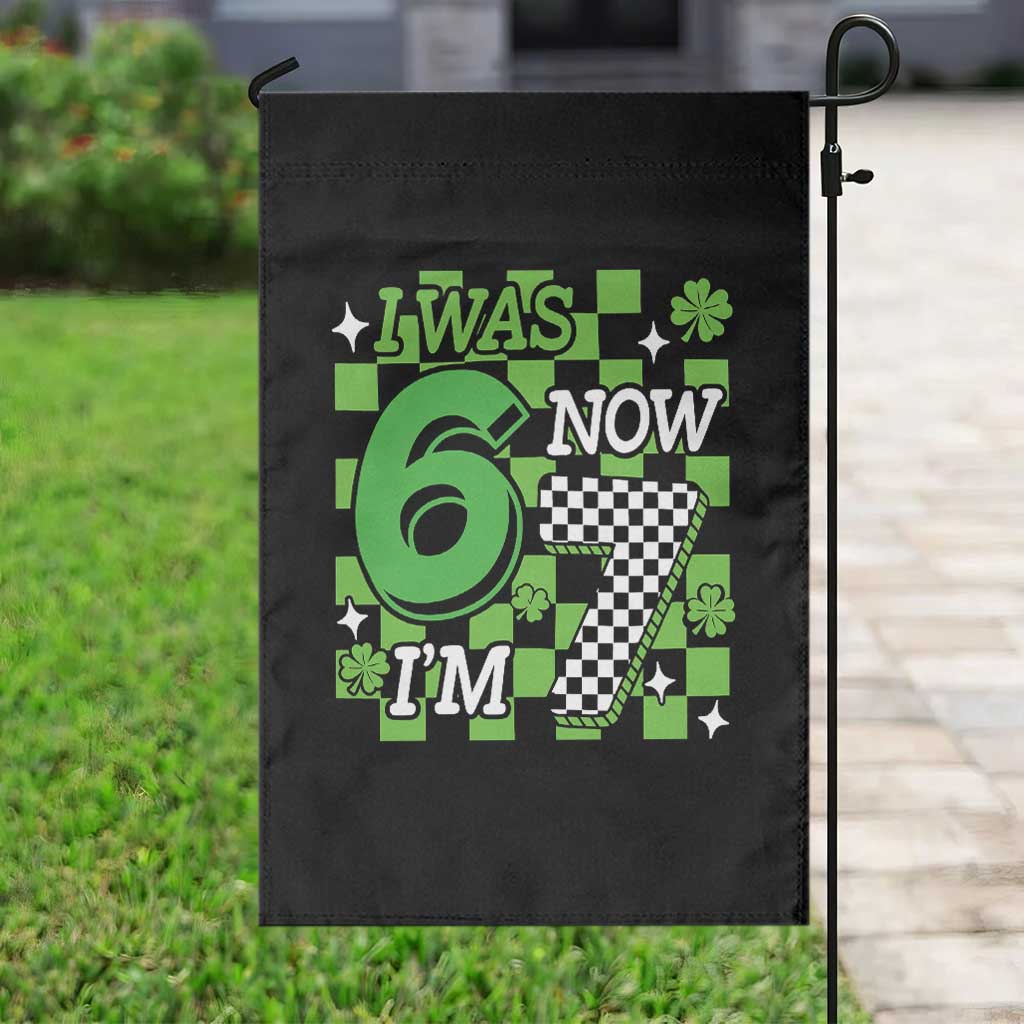 I Was 6 Now I'm 7 Garden Flag Funny 7th 67 Birthday Meme Lucky Shamrock Checkered
