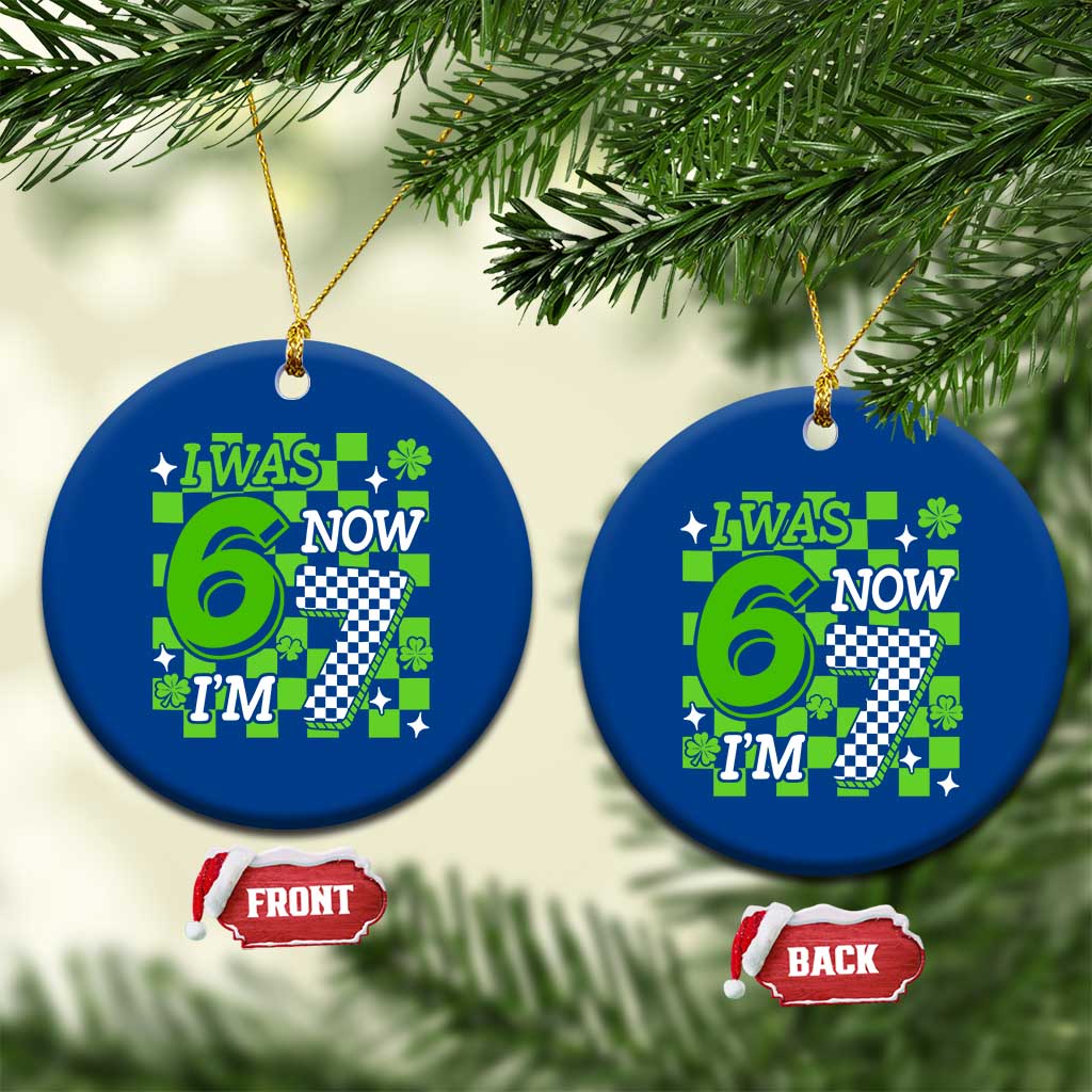 I Was 6 Now I'm 7 Ceramic Ornament Funny 7th 67 Birthday Meme Lucky Shamrock Checkered