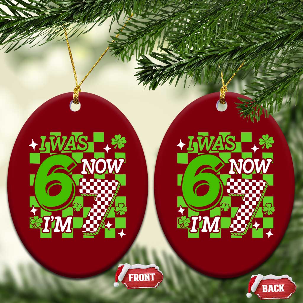 I Was 6 Now I'm 7 Ceramic Ornament Funny 7th 67 Birthday Meme Lucky Shamrock Checkered