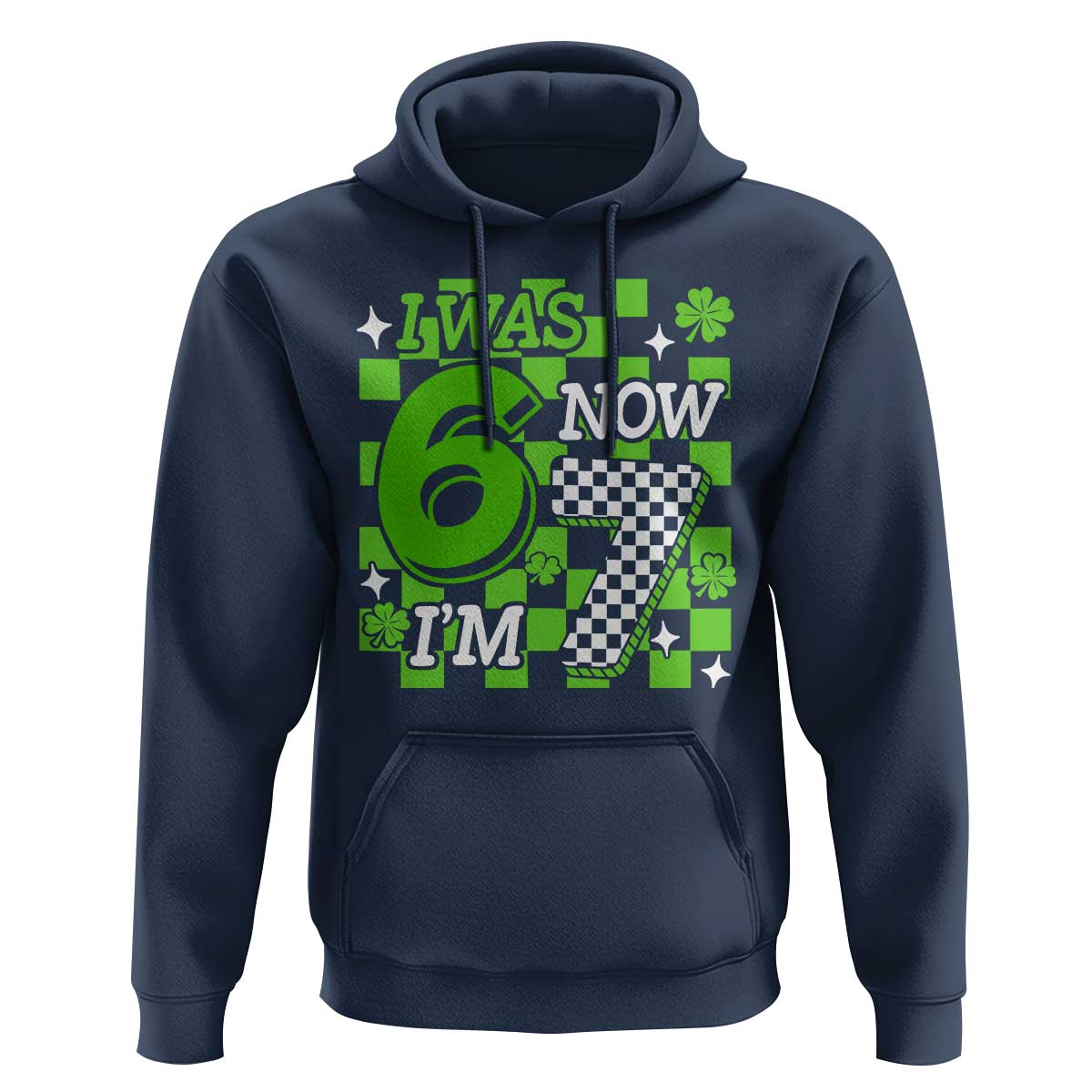 I Was 6 Now I'm 7 Hoodie Funny 7th 67 Birthday Meme Lucky Shamrock Checkered