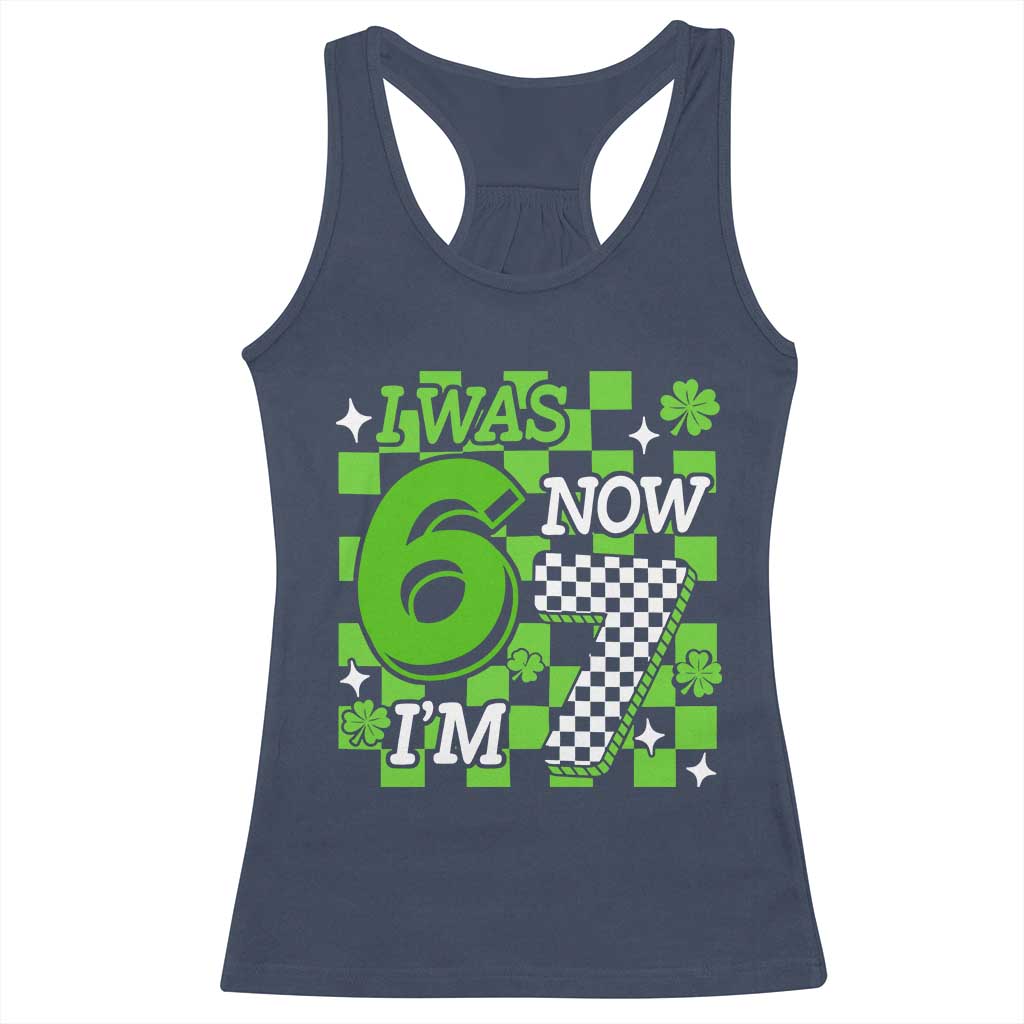 I Was 6 Now I'm 7 Racerback Tank Top Funny 7th 67 Birthday Meme Lucky Shamrock Checkered