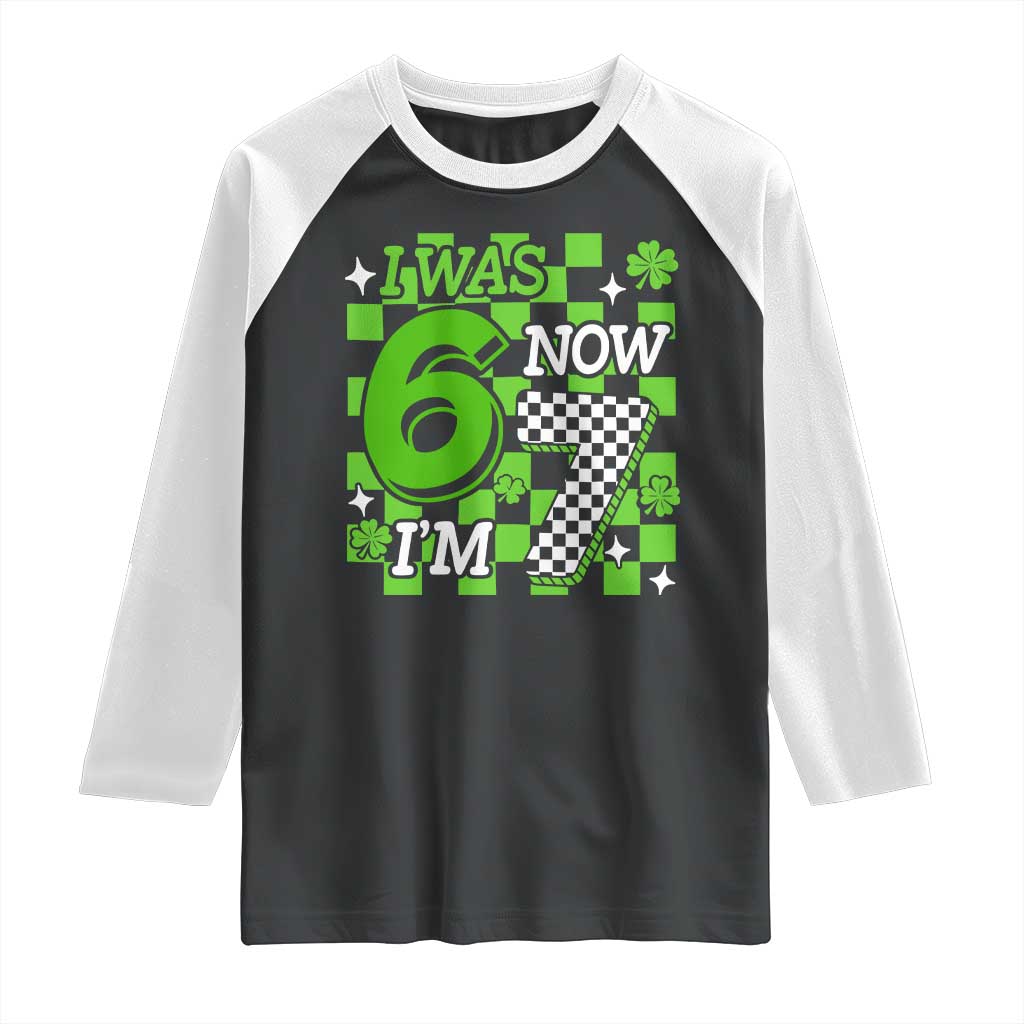 I Was 6 Now I'm 7 Raglan Shirt Funny 7th 67 Birthday Meme Lucky Shamrock Checkered