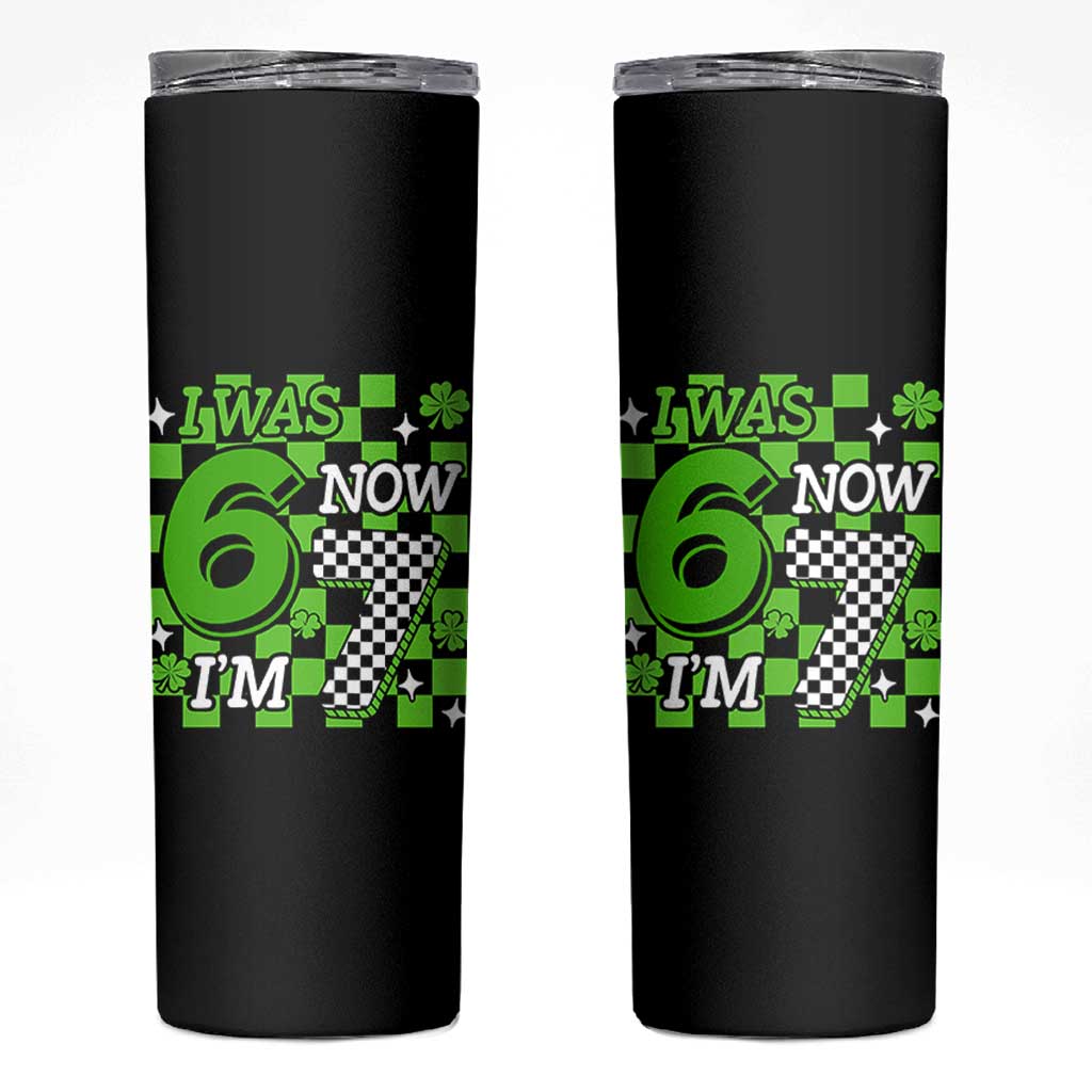 I Was 6 Now I'm 7 Skinny Tumbler Funny 7th 67 Birthday Meme Lucky Shamrock Checkered