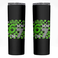 I Was 6 Now I'm 7 Skinny Tumbler Funny 7th 67 Birthday Meme Lucky Shamrock Checkered