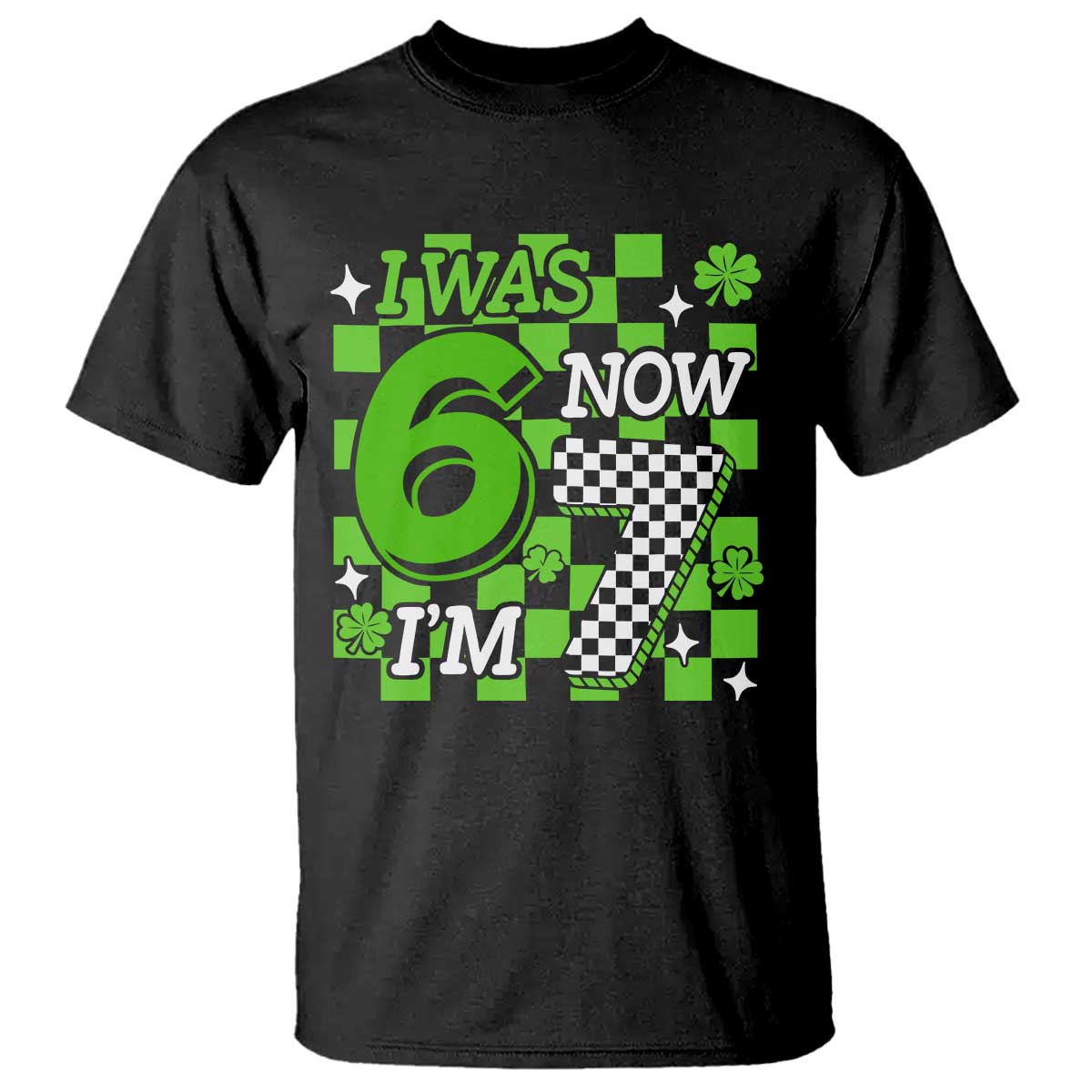 I Was 6 Now I'm 7 T Shirt Funny 7th 67 Birthday Meme Lucky Shamrock Checkered