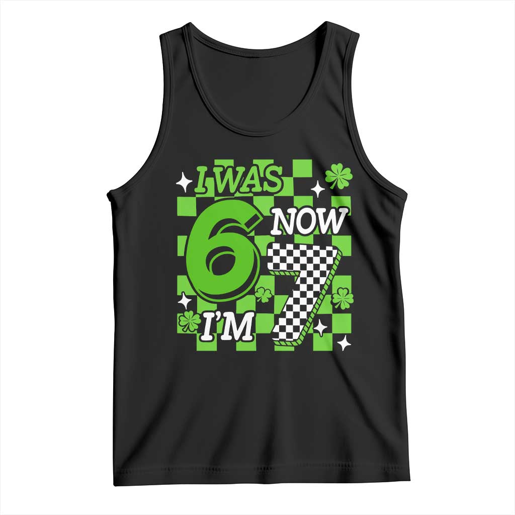 I Was 6 Now I'm 7 Tank Top Funny 7th 67 Birthday Meme Lucky Shamrock Checkered