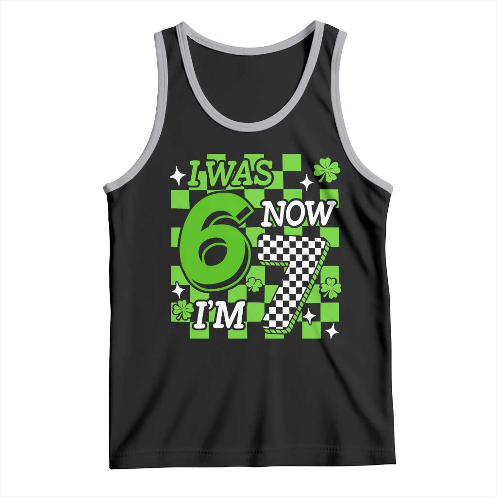 I Was 6 Now I'm 7 Tank Top Funny 7th 67 Birthday Meme Lucky Shamrock Checkered