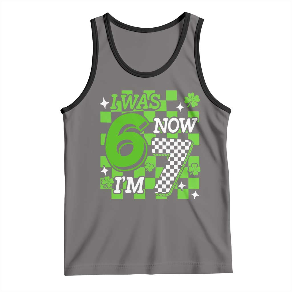 I Was 6 Now I'm 7 Tank Top Funny 7th 67 Birthday Meme Lucky Shamrock Checkered