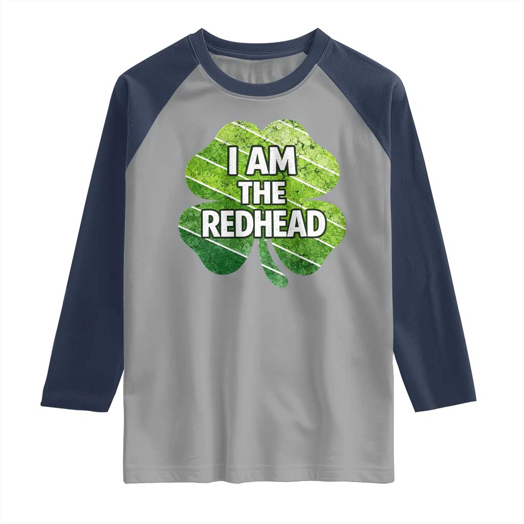 Funny Irish St Patricks Day Im The Redhead Raglan Shirt Retro Vintage Lucky Shamrock