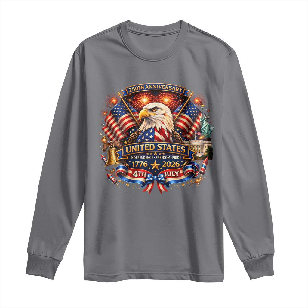 250 Years Of Freedom America Long Sleeve Shirt USA Independence 250th Anniversary 1776 2026 Patriotic Eagle Flag