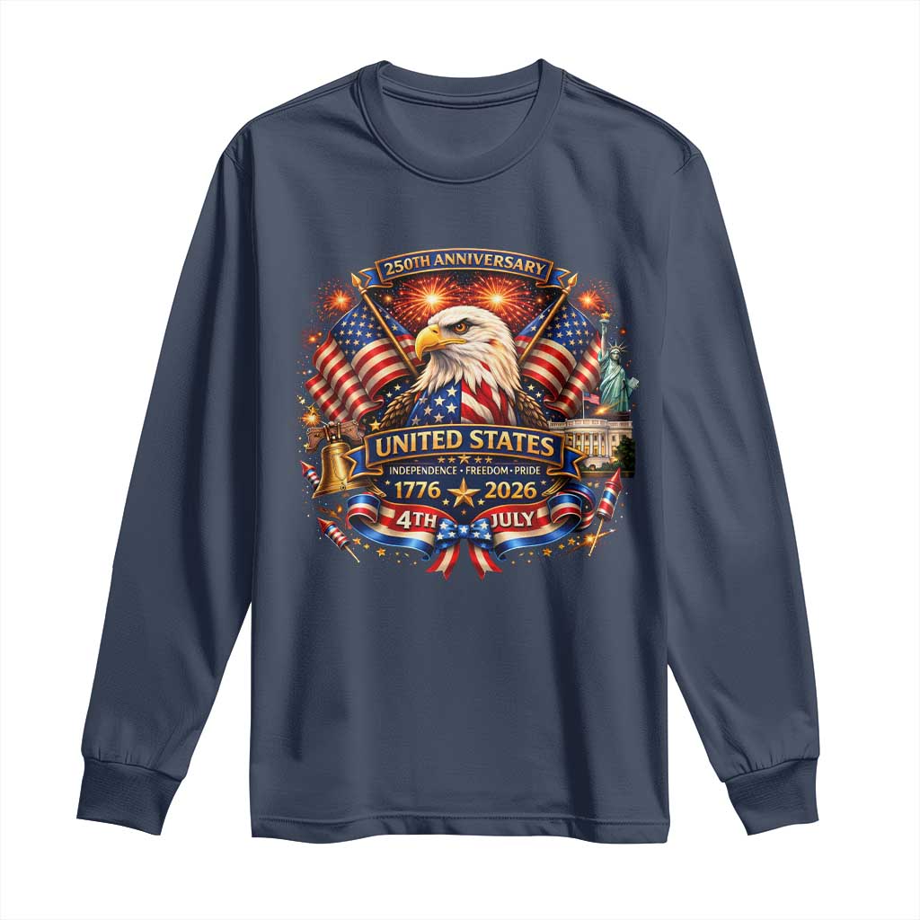 250 Years Of Freedom America Long Sleeve Shirt USA Independence 250th Anniversary 1776 2026 Patriotic Eagle Flag