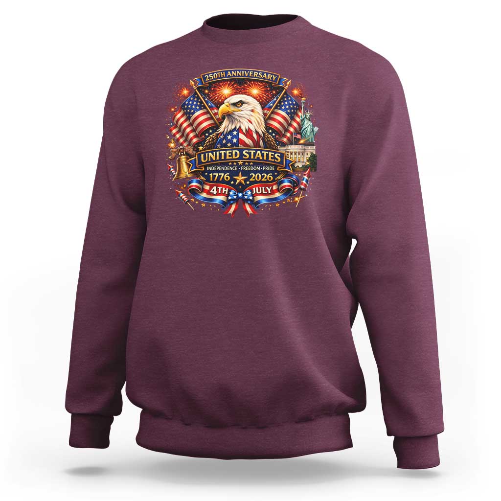 250 Years Of Freedom America Sweatshirt USA Independence 250th Anniversary 1776 2026 Patriotic Eagle Flag