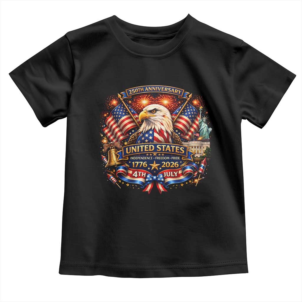 250 Years Of Freedom America Toddler T Shirt USA Independence 250th Anniversary 1776 2026 Patriotic Eagle Flag