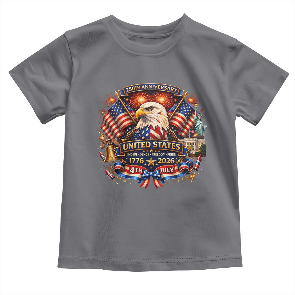 250 Years Of Freedom America Toddler T Shirt USA Independence 250th Anniversary 1776 2026 Patriotic Eagle Flag