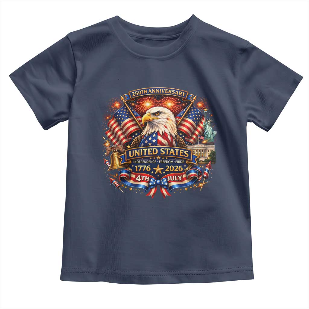 250 Years Of Freedom America Toddler T Shirt USA Independence 250th Anniversary 1776 2026 Patriotic Eagle Flag